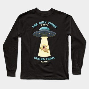 Dogs are the only thing worth taking from earth Long Sleeve T-Shirt